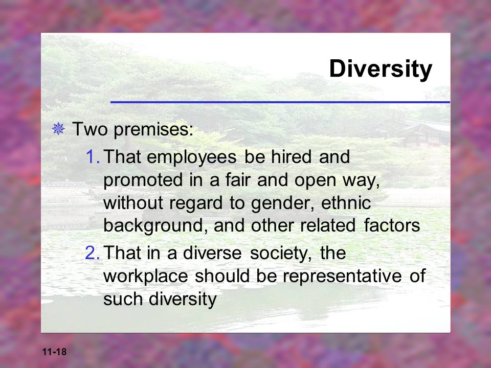 Diversity Two premises: