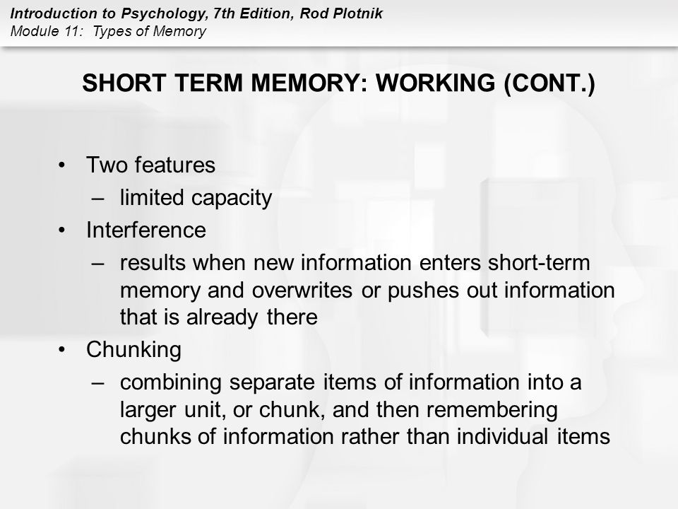 SHORT TERM MEMORY: WORKING (CONT.)