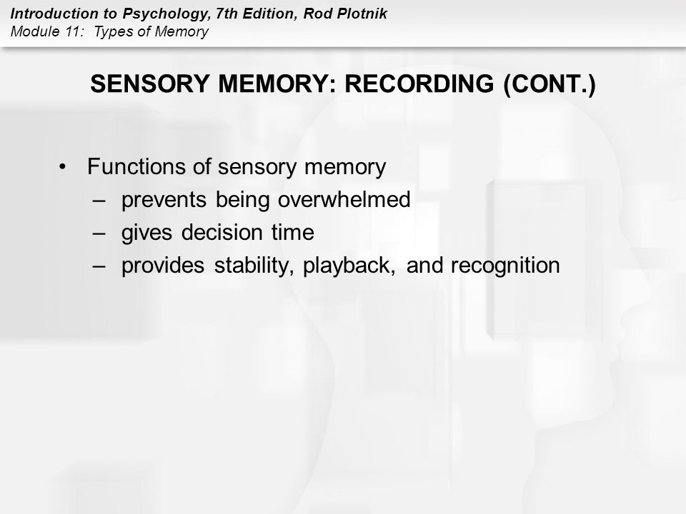 SENSORY MEMORY: RECORDING (CONT.)