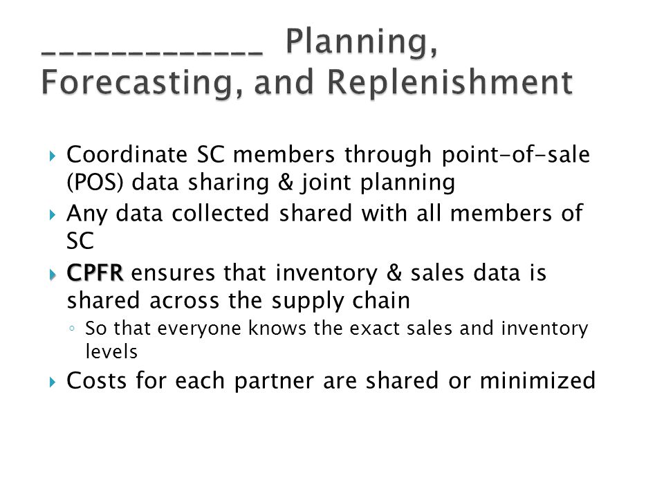 _____________ Planning, Forecasting, and Replenishment