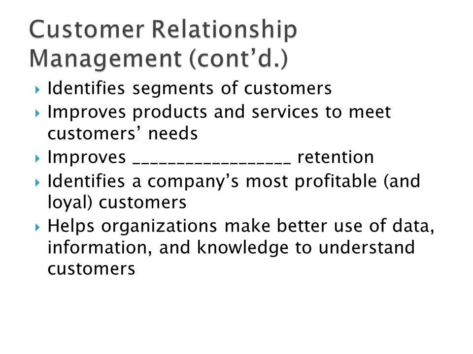 Customer Relationship Management (cont’d.)