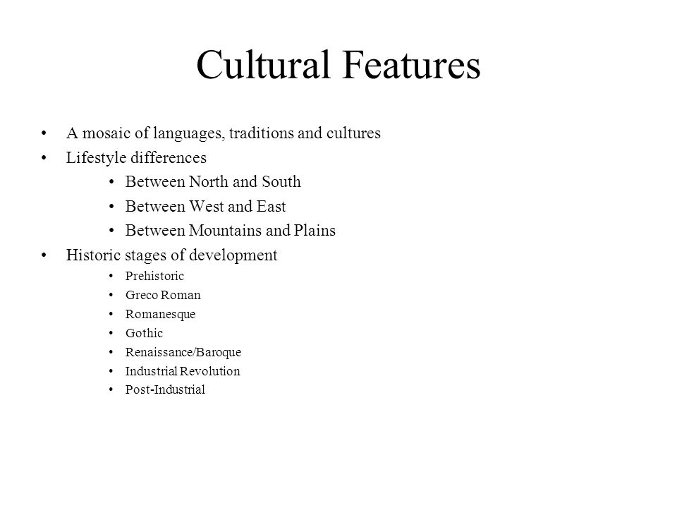 Cultural Features A mosaic of languages, traditions and cultures