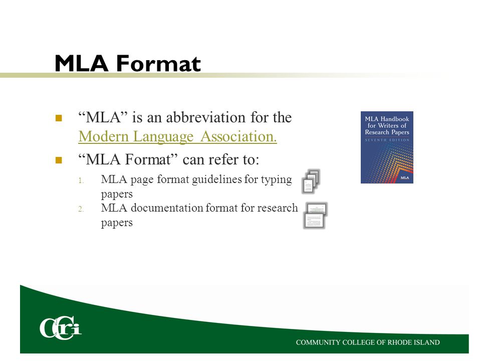 MLA Format MLA is an abbreviation for the Modern Language Association. MLA Format can refer to: