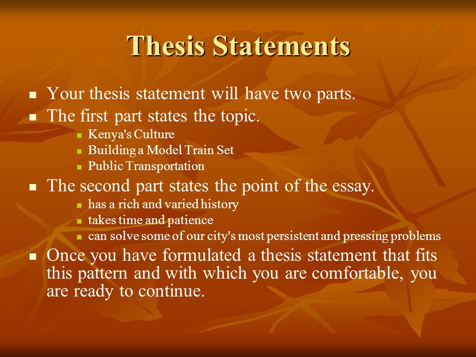 Thesis Statements Your thesis statement will have two parts.