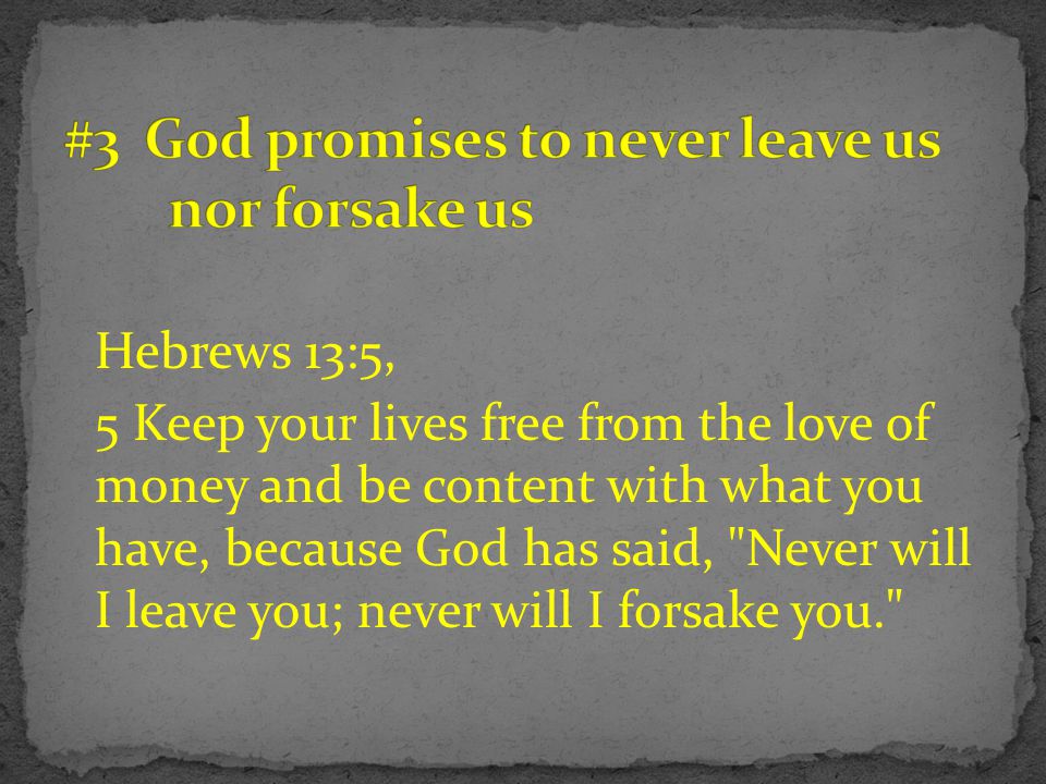#3 God promises to never leave us nor forsake us