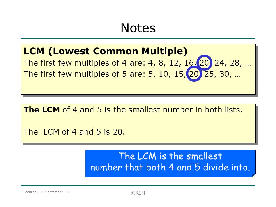 The LCM is the smallest number that both 4 and 5 divide into.