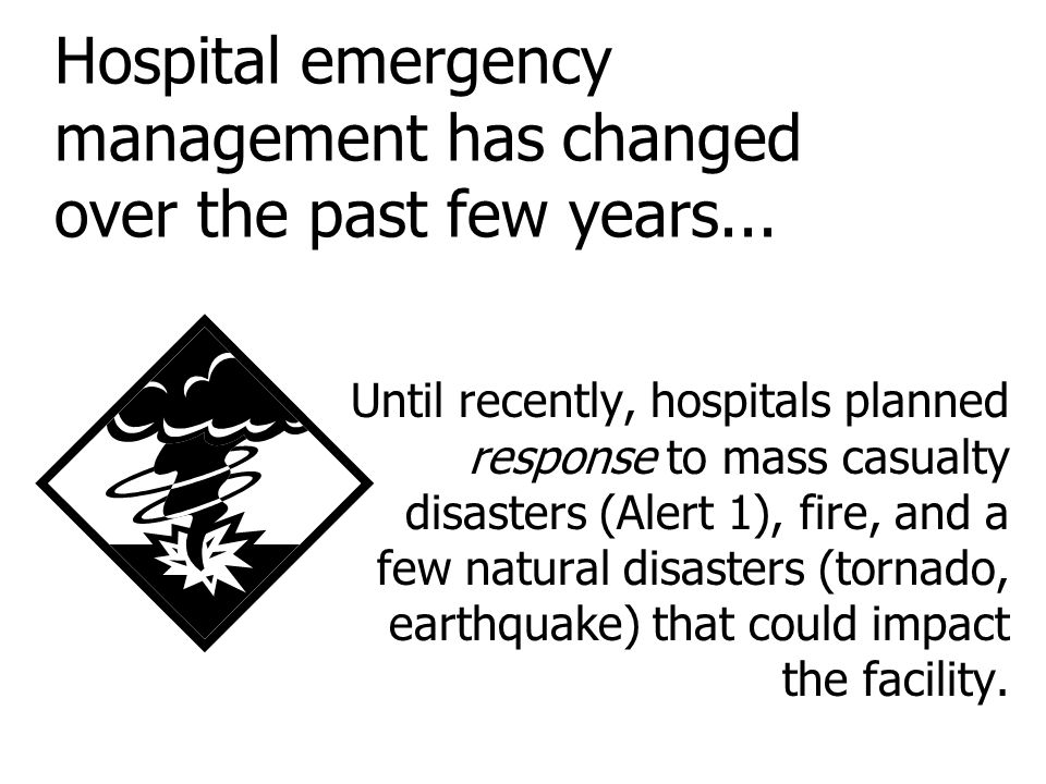 Hospital emergency management has changed over the past few years...