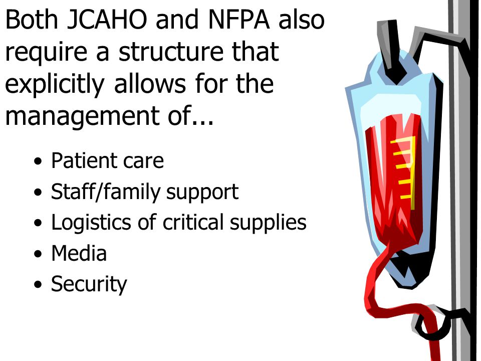 Both JCAHO and NFPA also require a structure that explicitly allows for the management of...