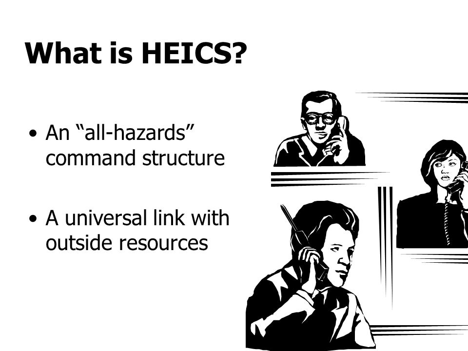 What is HEICS An all-hazards command structure