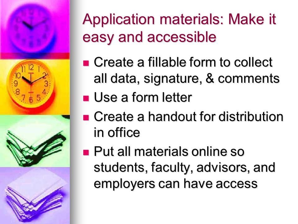 Application materials: Make it easy and accessible