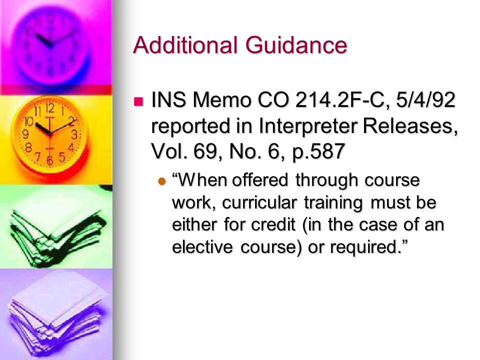 Additional Guidance INS Memo CO 214.2F-C, 5/4/92 reported in Interpreter Releases, Vol. 69, No. 6, p.587.