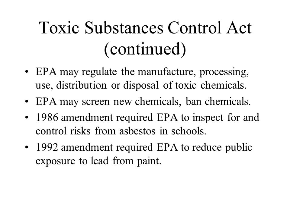 Toxic Substances Control Act (continued)