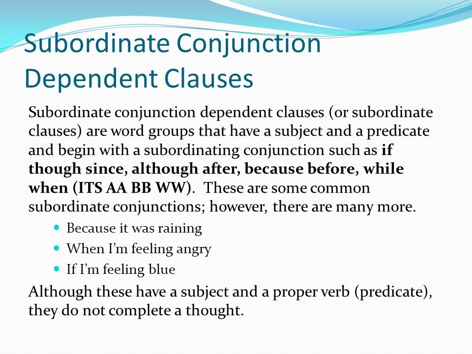 Subordinate Conjunction Dependent Clauses