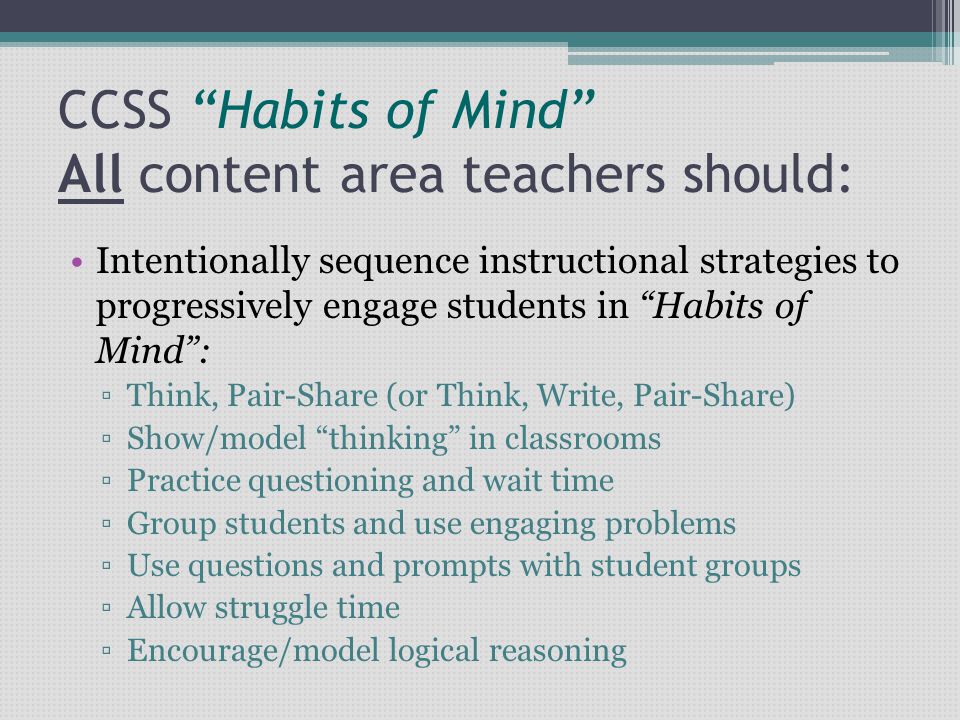 CCSS Habits of Mind All content area teachers should: