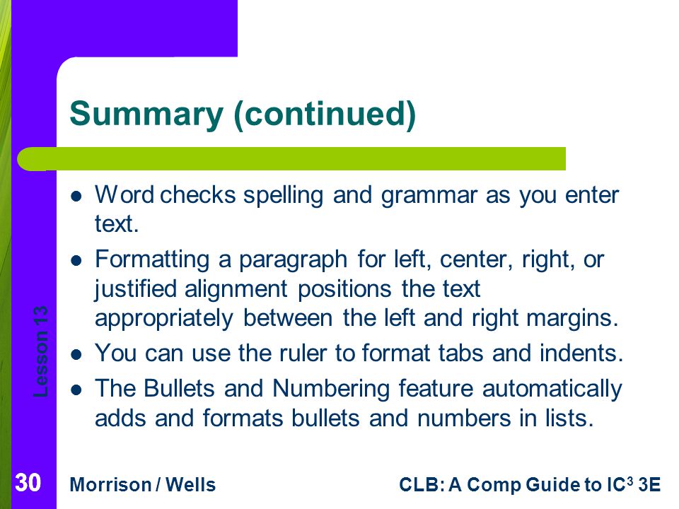 Summary (continued) Word checks spelling and grammar as you enter text.