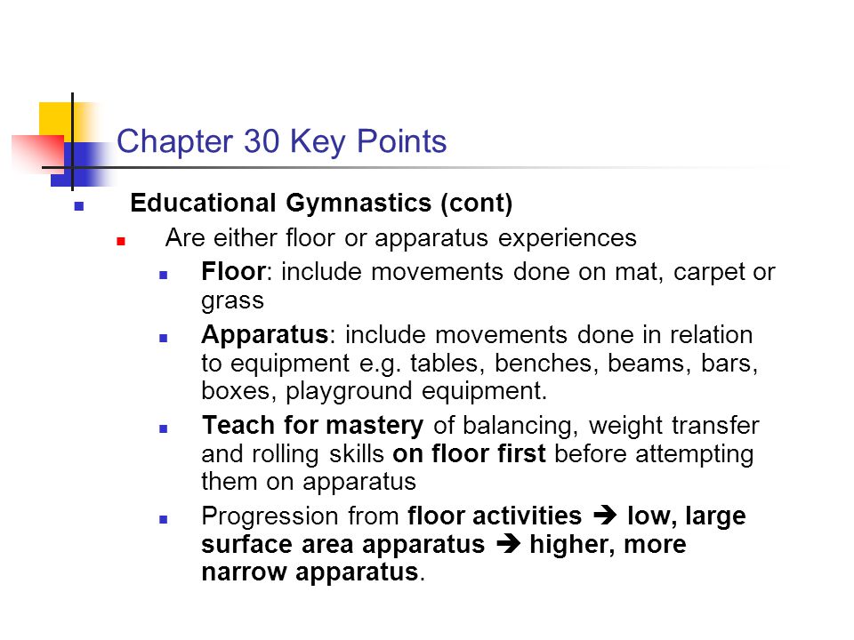 Chapter 30 Key Points Educational Gymnastics (cont)