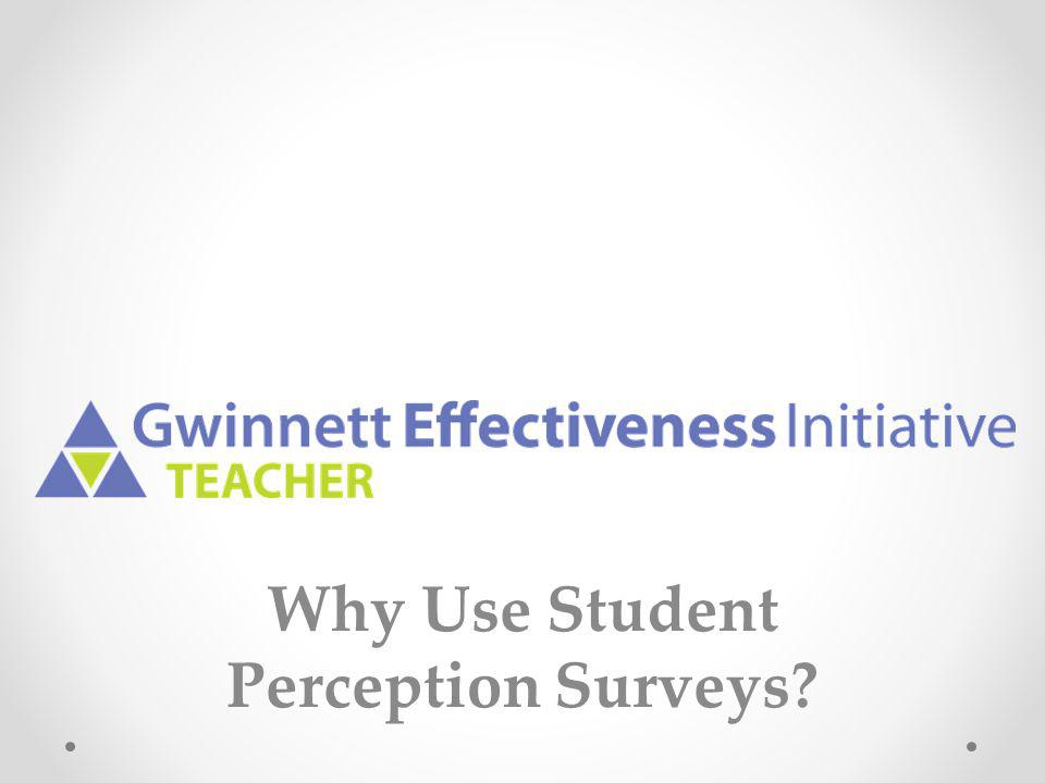 Why Use Student Perception Surveys