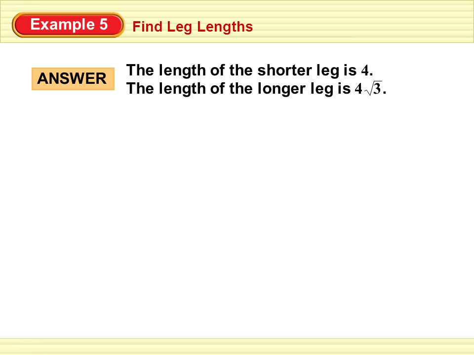 The length of the shorter leg is 4.