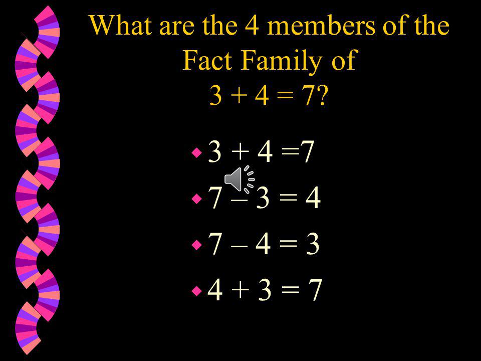 What are the 4 members of the Fact Family of = 7
