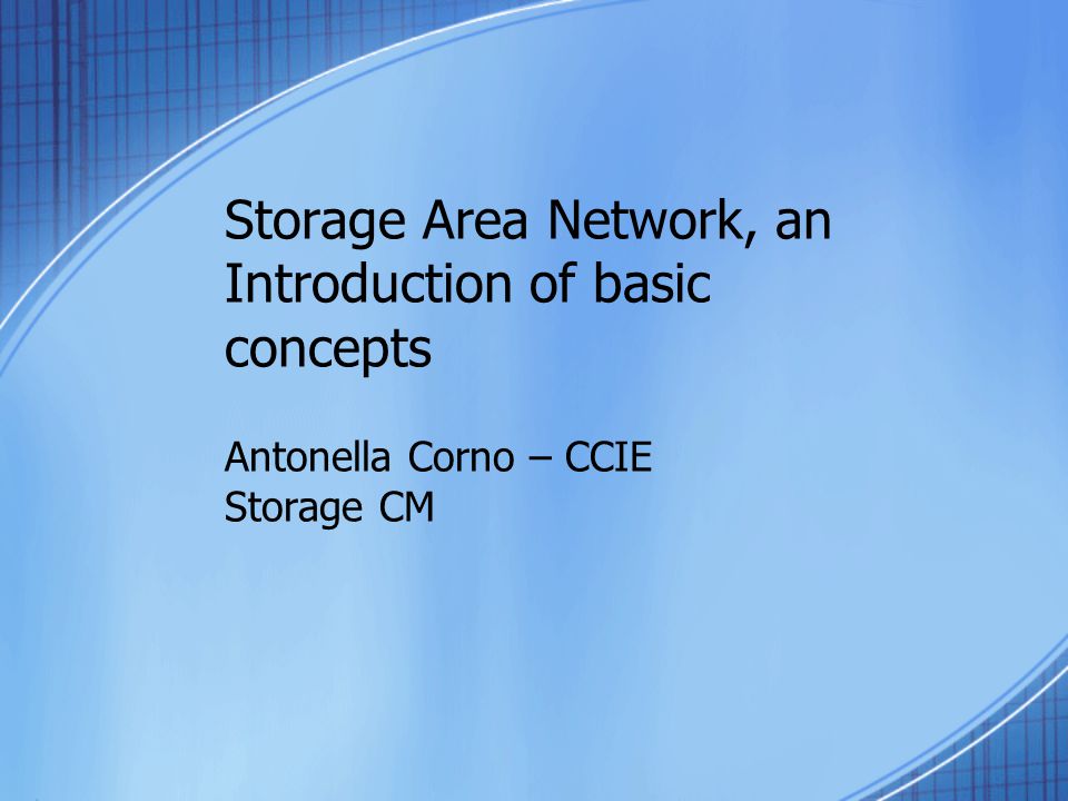 Storage Area Network An Introduction Of Basic Concepts Ppt Video Online Download