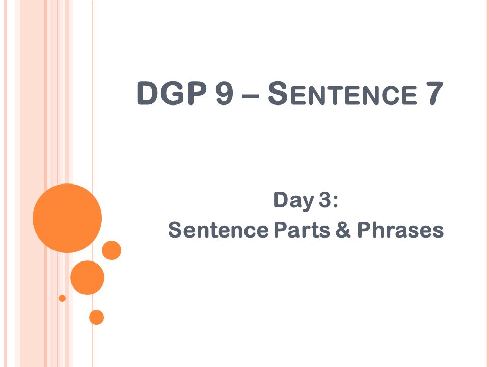 Day 3: Sentence Parts & Phrases