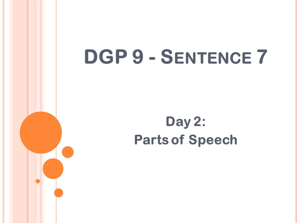 DGP 9 - Sentence 7 Day 2: Parts of Speech