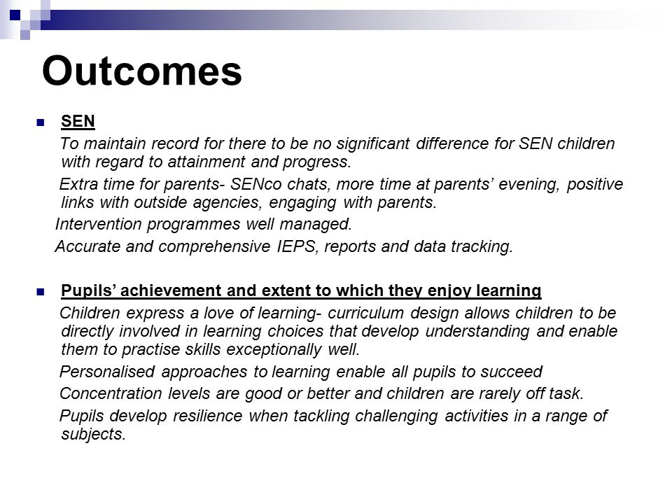 Outcomes SEN. To maintain record for there to be no significant difference for SEN children with regard to attainment and progress.