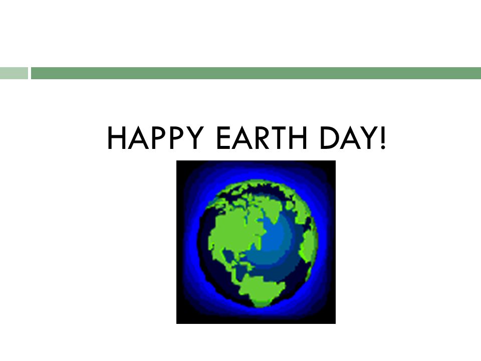 HAPPY EARTH DAY!