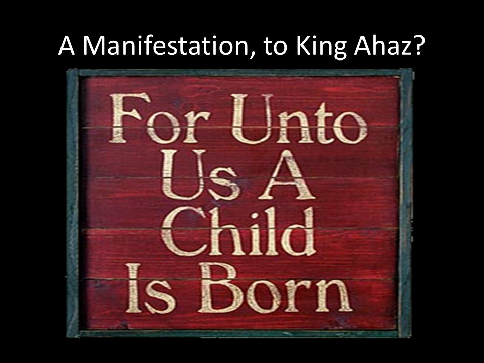 A Manifestation, to King Ahaz