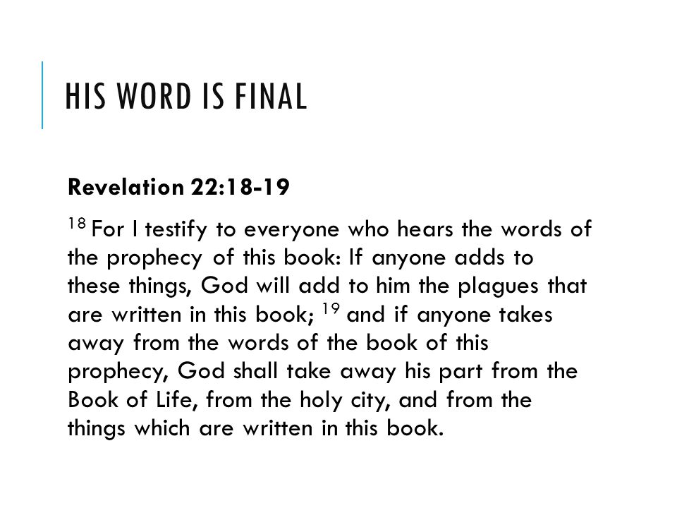 His word is final Revelation 22:18-19