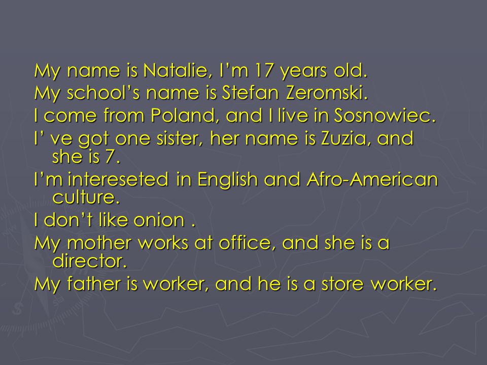 My name is Natalie, I’m 17 years old.