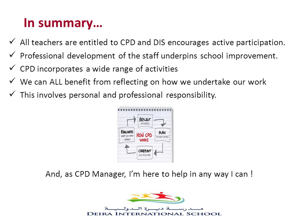 And, as CPD Manager, I’m here to help in any way I can !