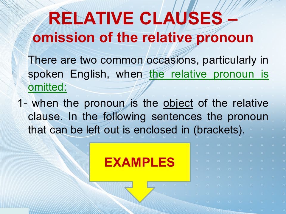 RELATIVE CLAUSES – omission of the relative pronoun