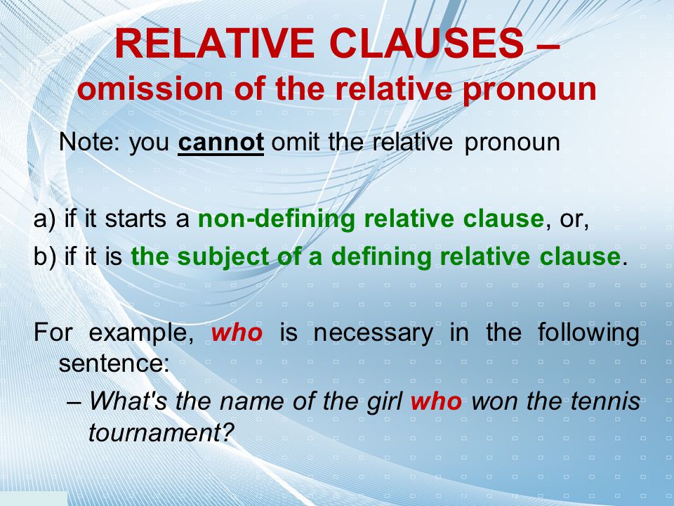 RELATIVE CLAUSES – omission of the relative pronoun