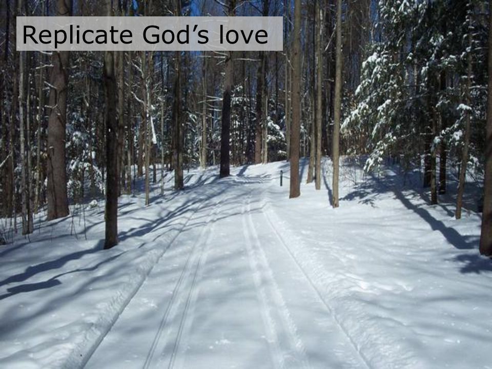 Replicate God’s love
