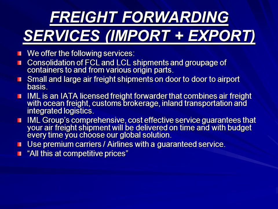 FREIGHT FORWARDING SERVICES (IMPORT + EXPORT)