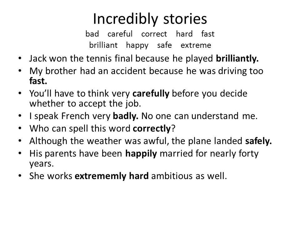 Incredibly stories bad careful correct hard fast brilliant happy safe extreme