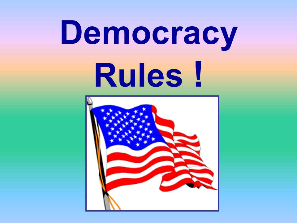 Democracy Rules !