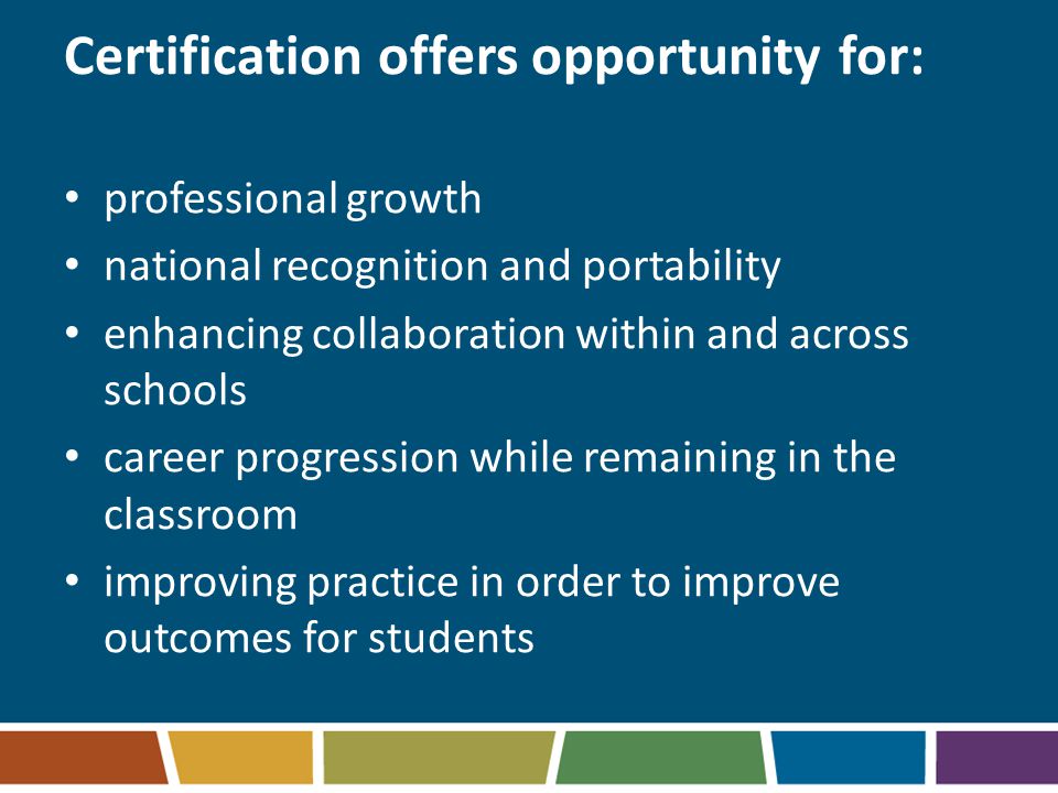 Certification offers opportunity for: