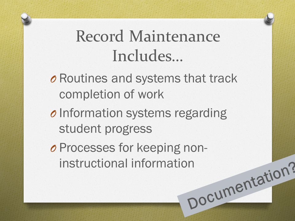 Record Maintenance Includes…