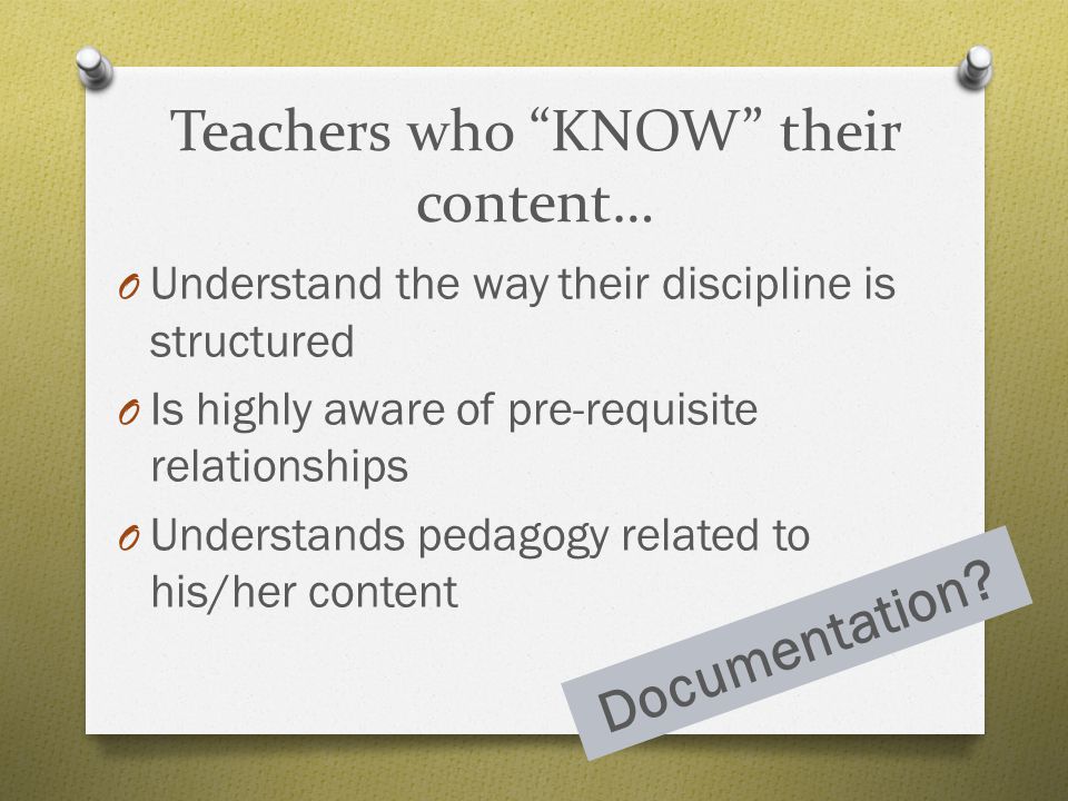 Teachers who KNOW their content…