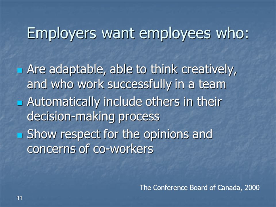 Employers want employees who: