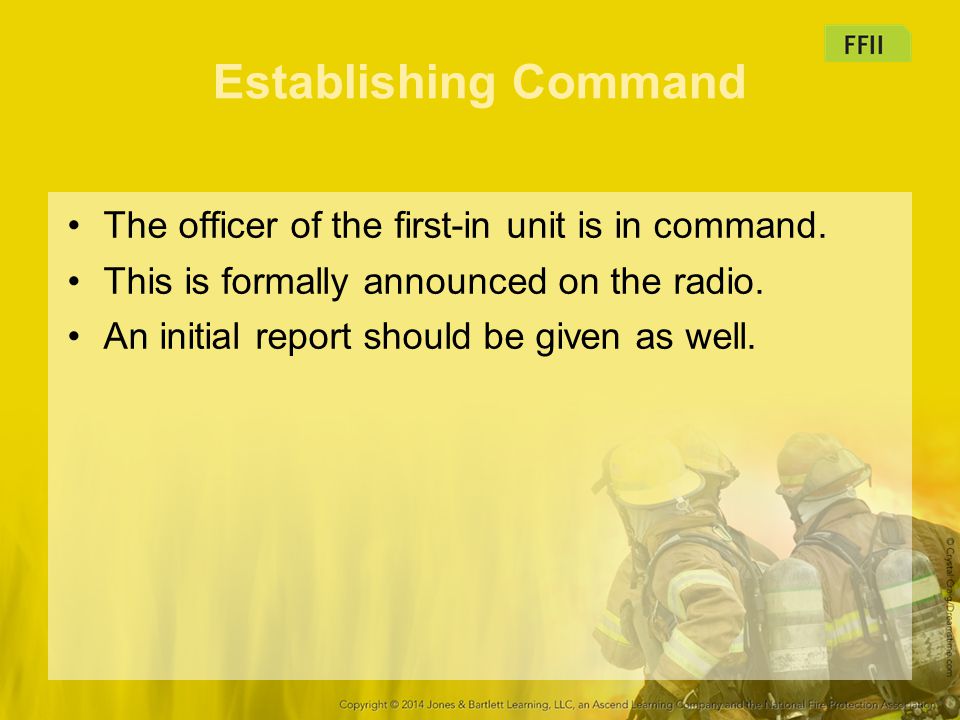 Establishing Command The officer of the first-in unit is in command.