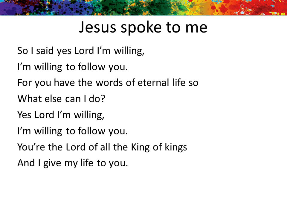 Jesus spoke to me