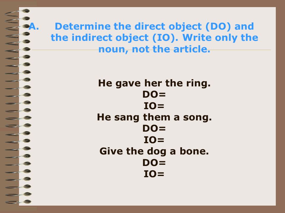 Determine the direct object (DO) and the indirect object (IO)