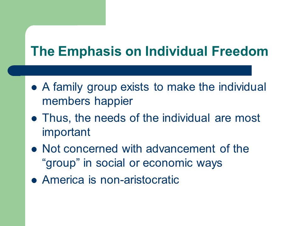 The Emphasis on Individual Freedom