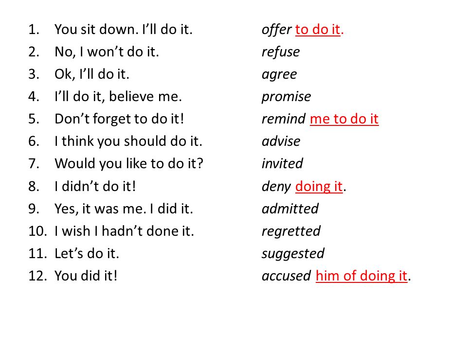 You sit down. I’ll do it. offer to do it.