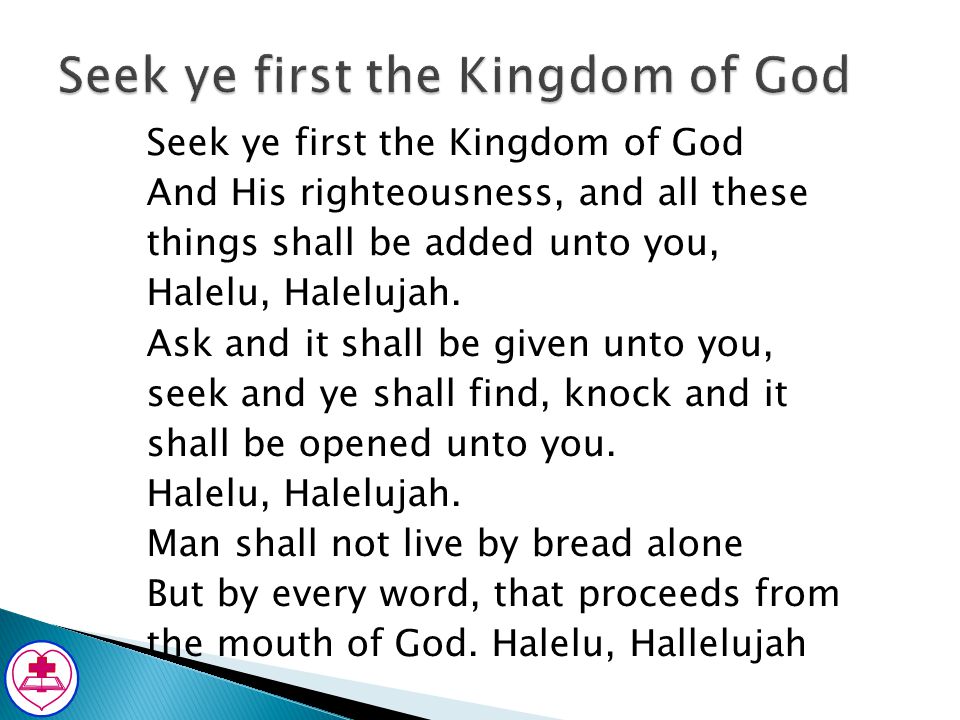 Seek ye first the Kingdom of God