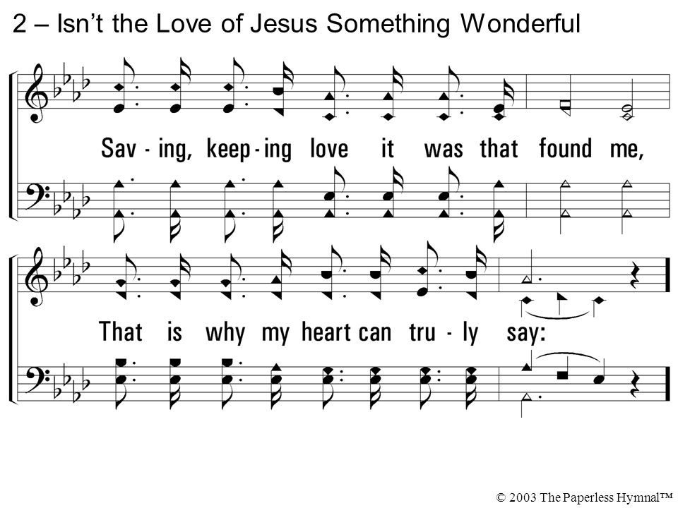 2 – Isn’t the Love of Jesus Something Wonderful
