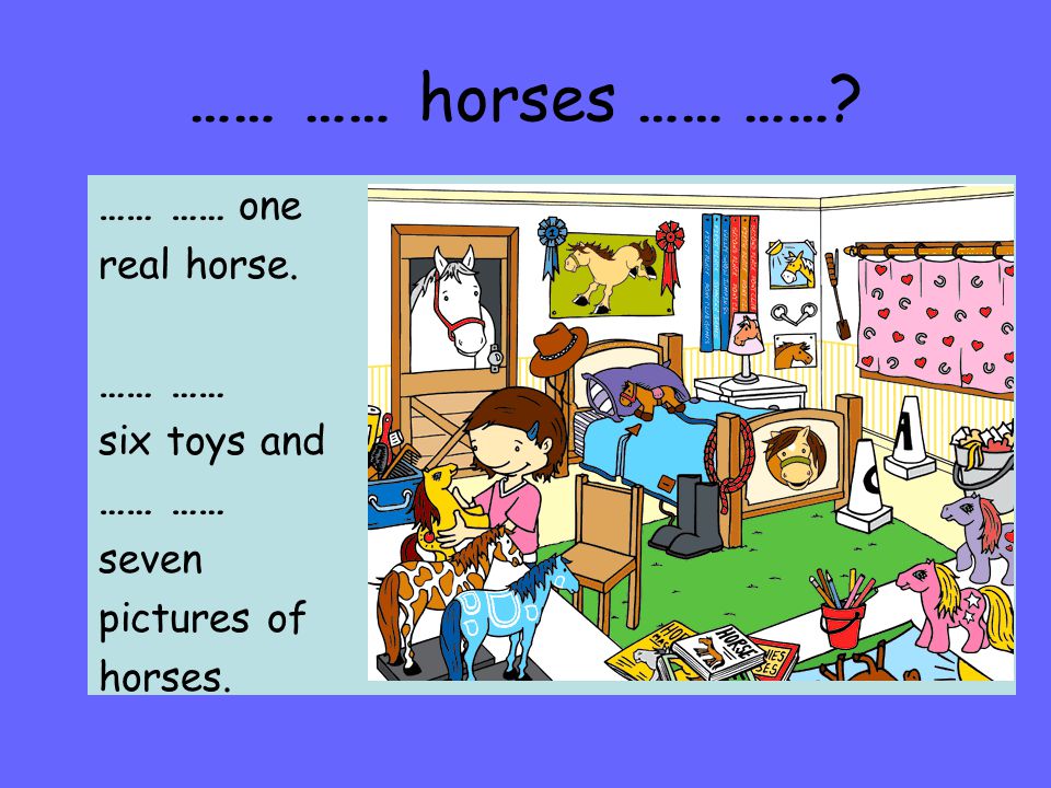 …… …… horses …… …… …… …… one real horse. …… …… six toys and seven